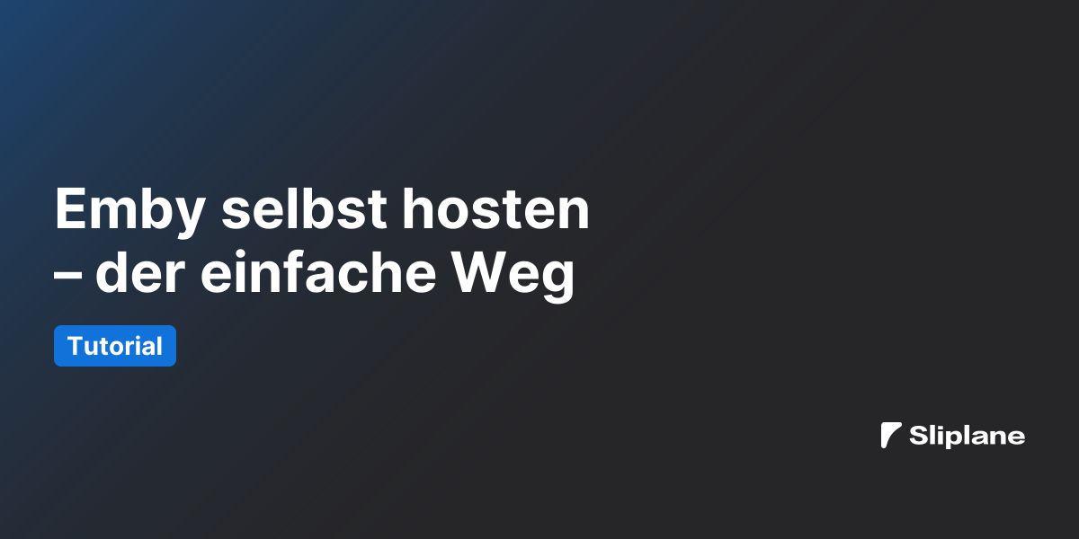 Emby selbst hosten – der einfache Weg